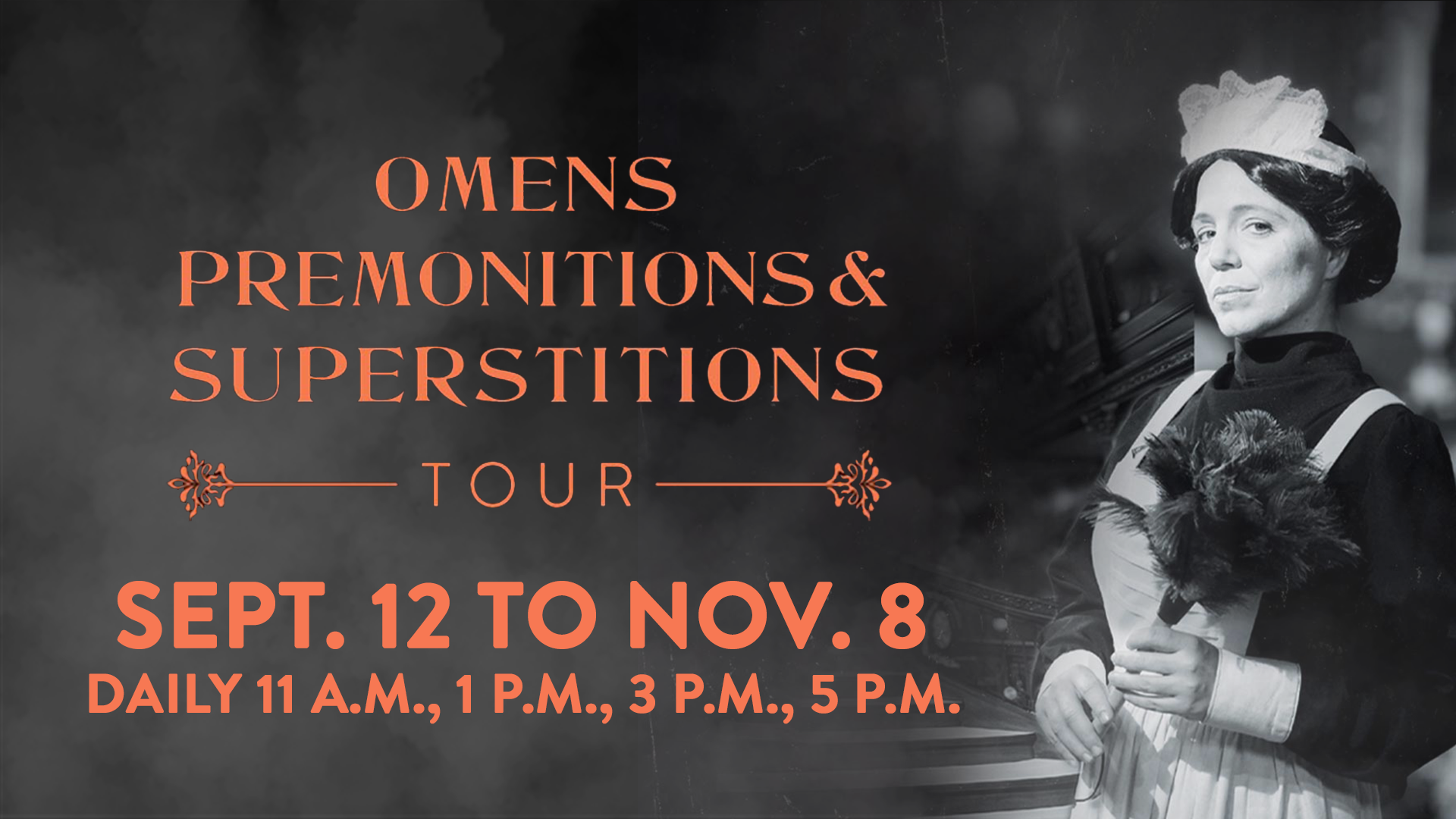 Orlando Omens Tour September 12 to November 8. Daily at 11 am, 1 pm, 3 pm, and 5 pm.